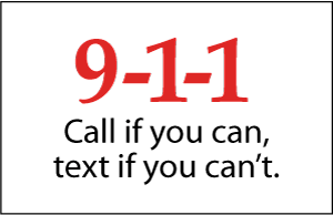 In an emergency, call or text 911